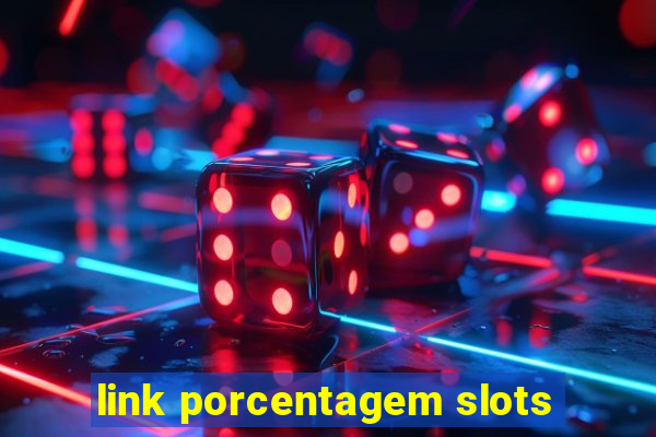 link porcentagem slots